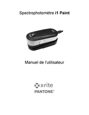 X-Rite PANTONE i1 Paint Manuel De L'utilisateur