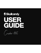 Skullcandy Crusher ANC Guide De L'utilisateur
