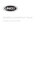 Unox BAKERLUX SHOP.Pro Touch Manuel D'utilisation