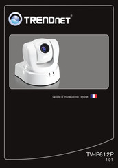 TRENDnet TV-IP612P Guide D'installation Rapide