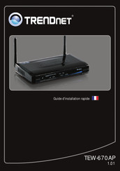 TRENDnet TEW-670AP Guide D'installation Rapide