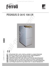 Ferroli PEGASUS D 30 K 100 LN Instructions D'utilisation, D'installation Et D'entretien