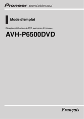 Pioneer AVH-P6500DVD Mode D'emploi