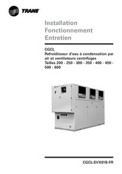 Trane CGCL 300 Manuel D'installation, Fonctionnement, Entretien