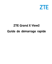 ZTE Grand X View2 Guide De Démarrage Rapide