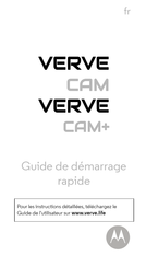 Motorola VerveCam+ Guide De Démarrage Rapide