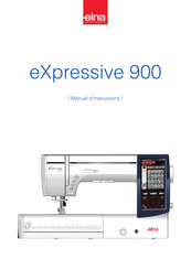 Elna eXpressive 900 Manuel D'instructions