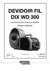 Lincoln Electric DIX WD 300 Instruction De Securite D'emploi Et D'entretien
