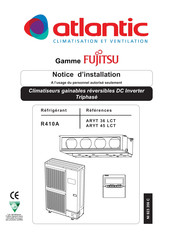 Atlantic Fujitsu ARYT 45 LCT Notice D'installation